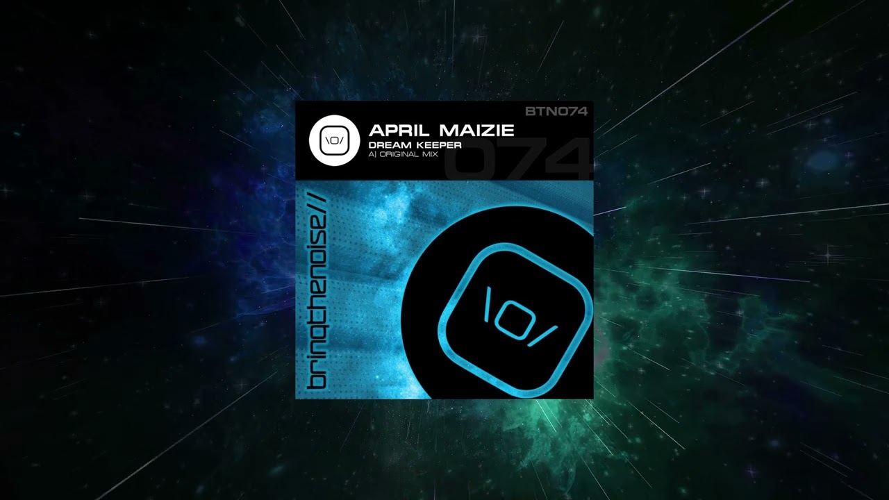 April Maizie - Dream Keeper (Original Mix) [ Bring The Noise Recordings ]