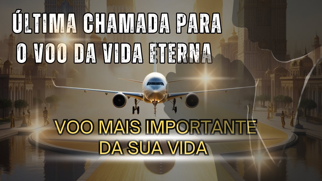 ✈️ Última Chamada para o Voo da Vida Eterna - Embarque Agora para o Céu! 🌟[#Aultimaviagem]