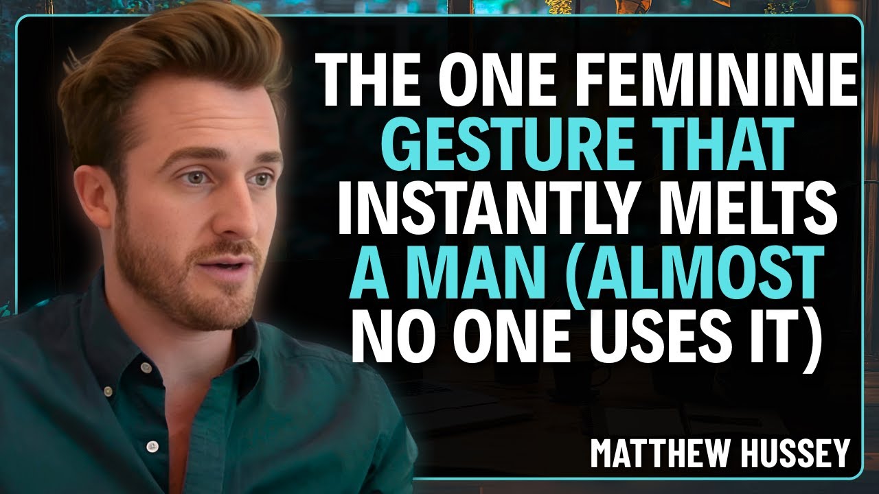 The One Feminine Gesture That Instantly Melts a Man | Matthew Hussey