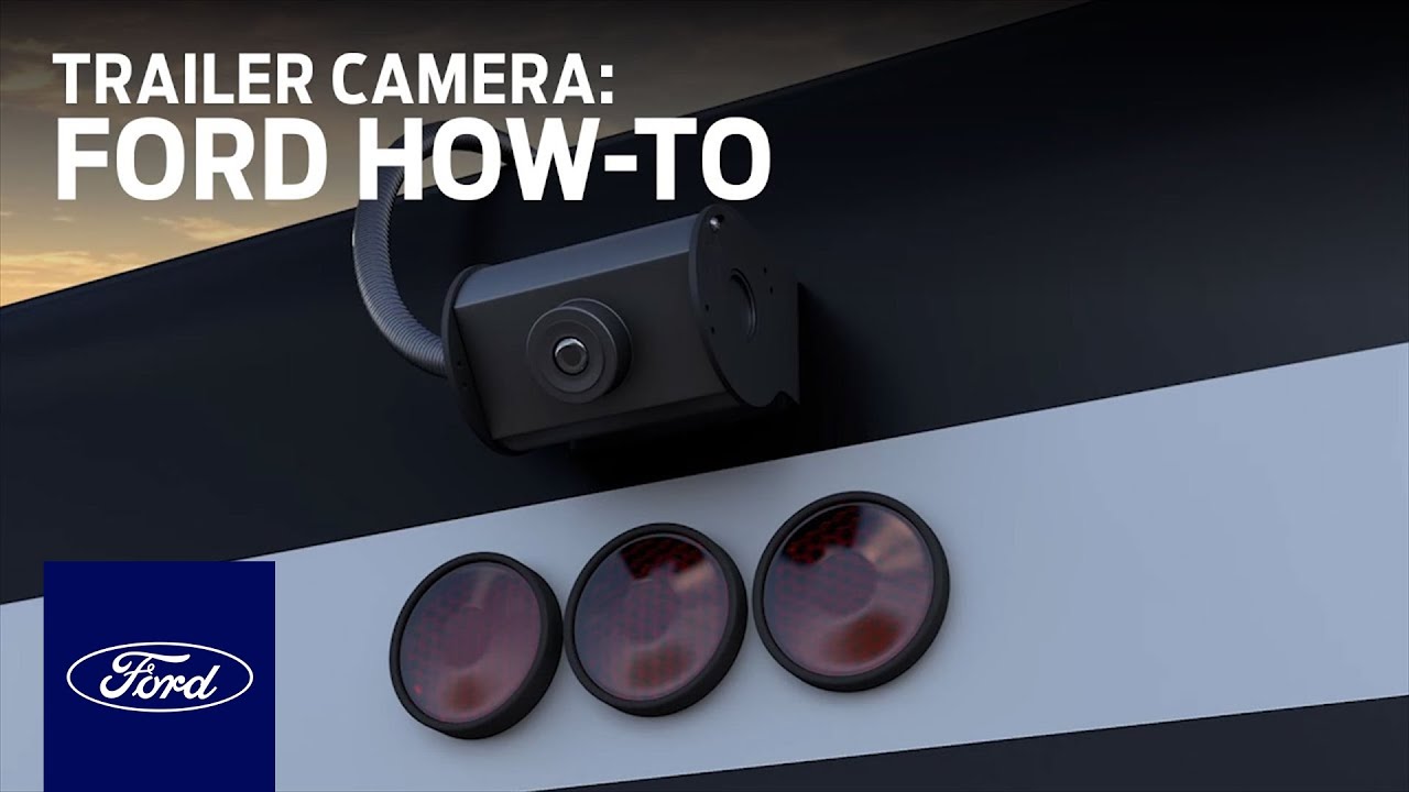 Customer-Placed Trailer Camera | Ford How-To | Ford