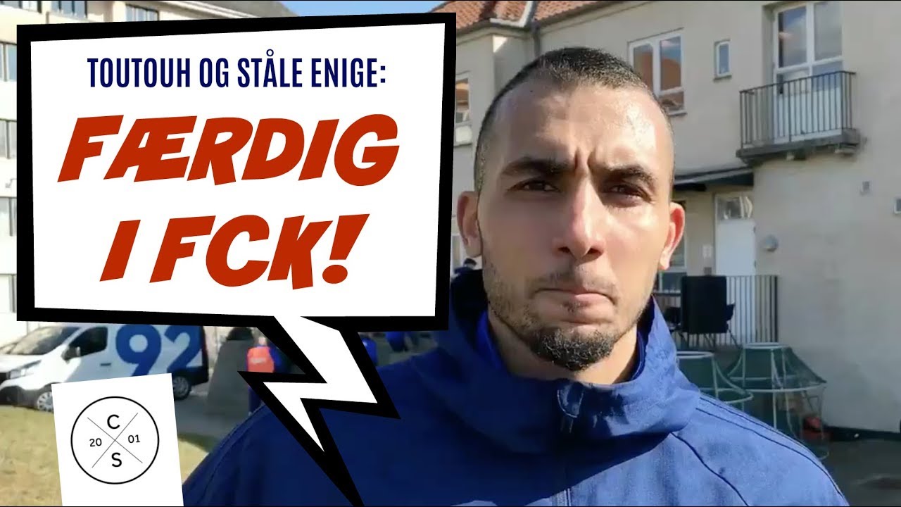 TOUTOUH OG STÅLE: HAR SPILLET SIN SIDSTE KAMP I FCK