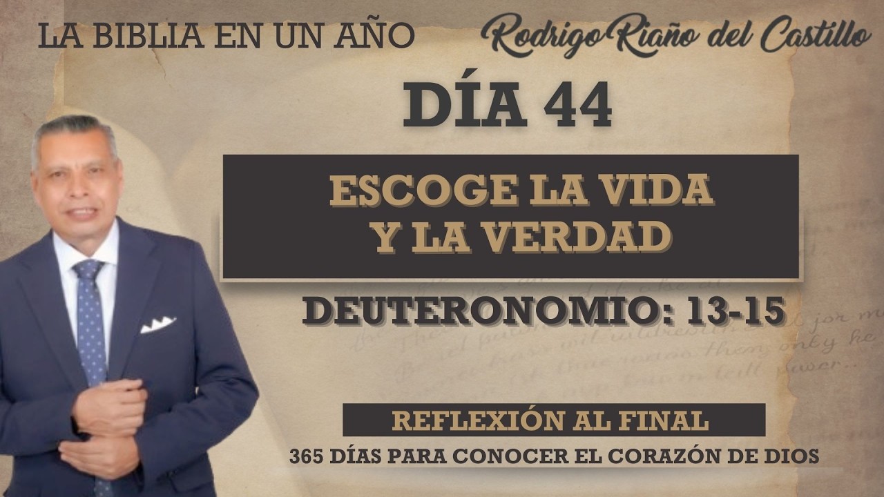 ESCOGE LA VIDA Y LA VERDAD /LA BIBLIA EN UN AÑO / DÍA 44