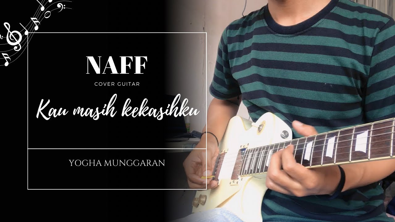 Naff - Kau masih kekasihku [Guitar Cover]