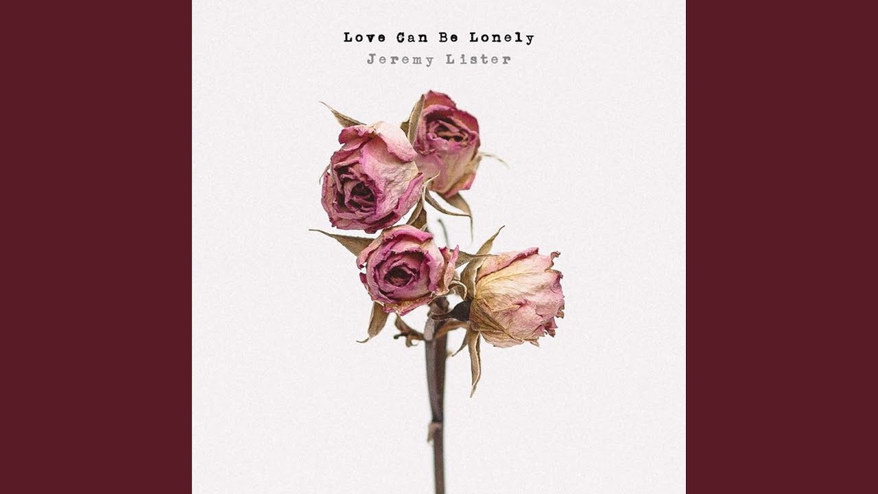 Love Can Be Lonely