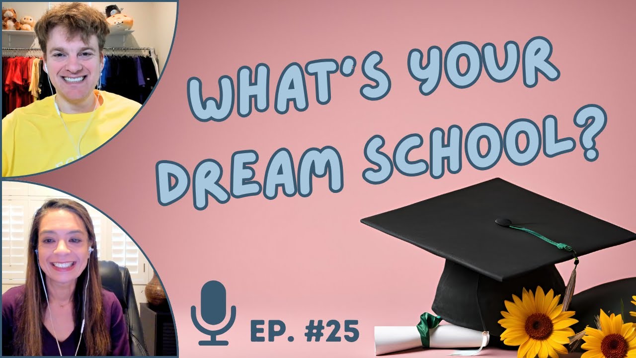 Let’s Talk About Dream Schools In 2025