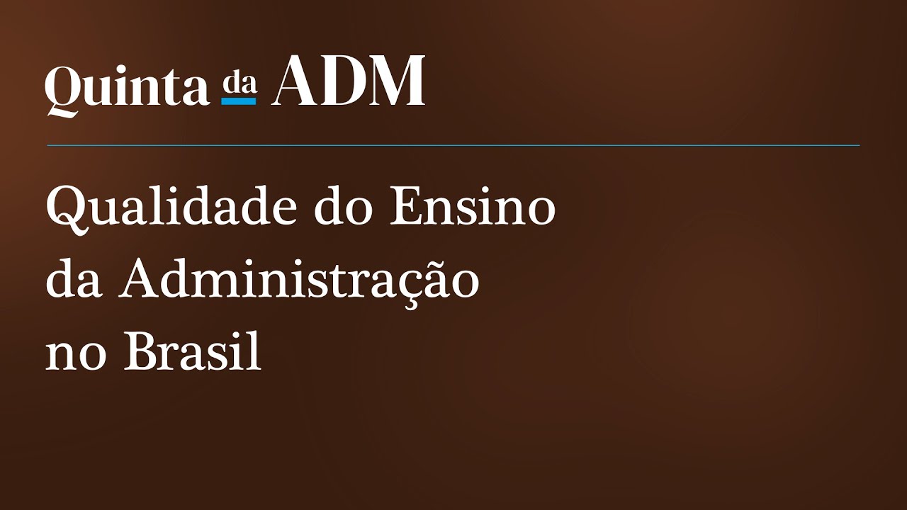 Qualidade do Ensino da Administra&ccedil;&atilde;o no Brasil