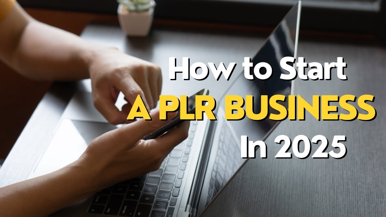 How to Start a PLR Business selling Private Label Rights and Master Resell Rights Products in 2025