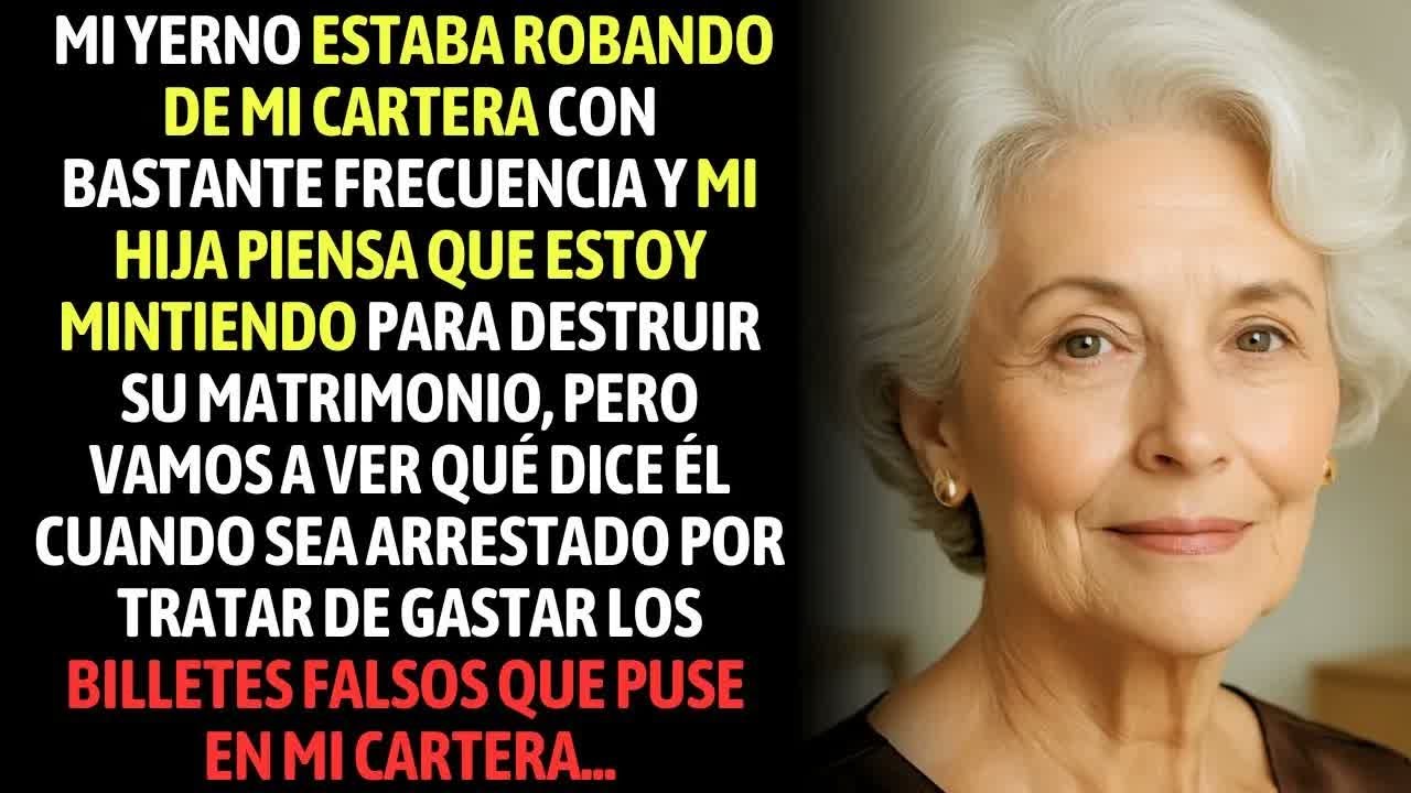 Mi Yerno Estaba Robando De Mi Cartera Y Mi Hija Piensa Que Estoy Mintiendo, Pero Vamos A Ver