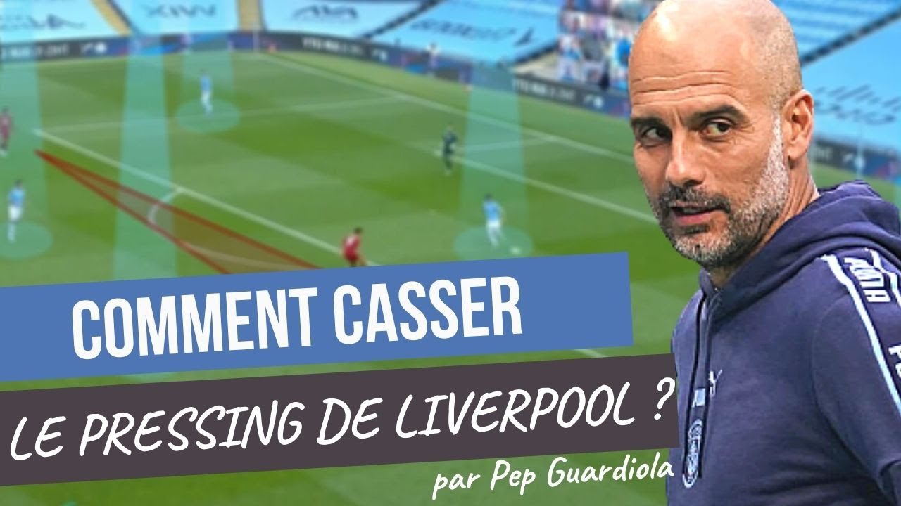 Comment CASSER le PRESSING de LIVERPOOL ? EXPLICATIONS avec PEP GUARDIOLA