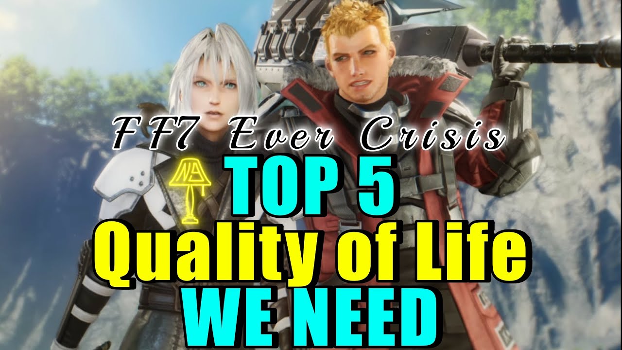 TOP 5 Quality of Life Improvements - FF7 Ever Crisis