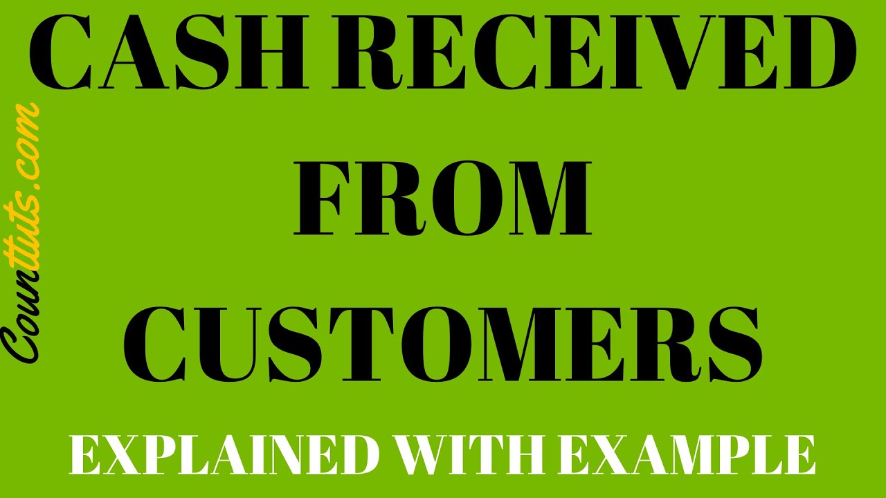 Cash received from Customers | Explained with Example