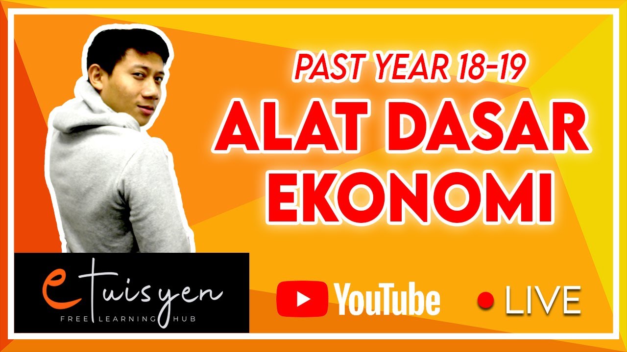 [eTuisyen LIVE 34] TEKNIK MENJAWAB SPM EKONOMI : Trial SPM 18-19 Alat Dasar Ekonomi
