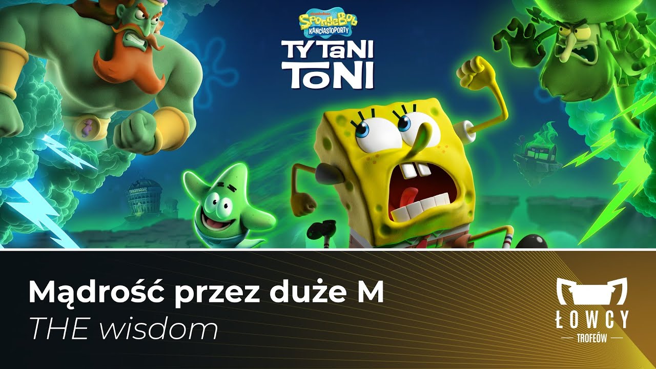 SpongeBob SquarePants: Titans of the Toni - Wisdom with a capital M / THE wisdom