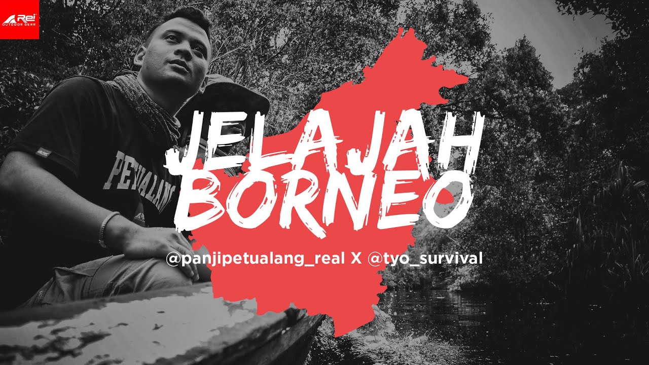 Tyo Survival & Panji Petualang - Jelajah Borneo