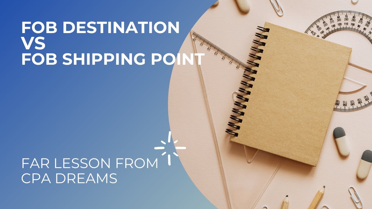 FOB Destination VS FOB Shipping Point