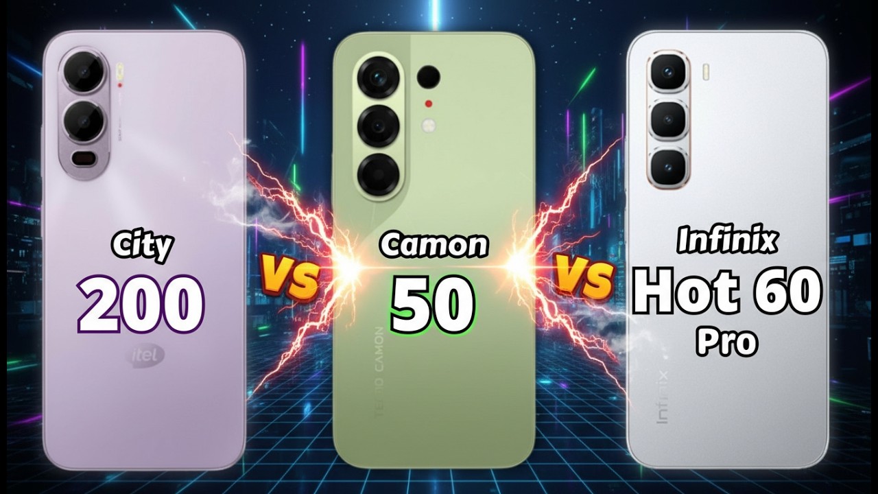 itel City 200 vs Tecno Camon 50 vs Infinix Hot 60 Pro