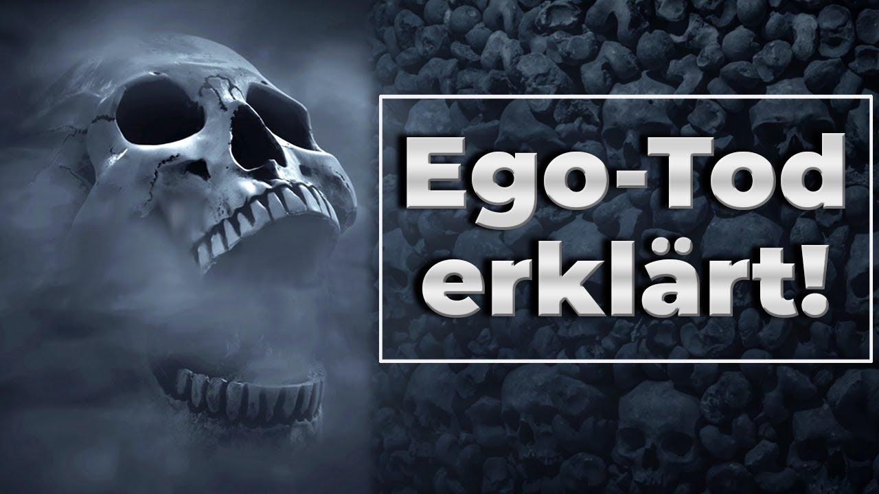 Ego- Tod erklärt: Sterben bevor man stirbt Teil 1