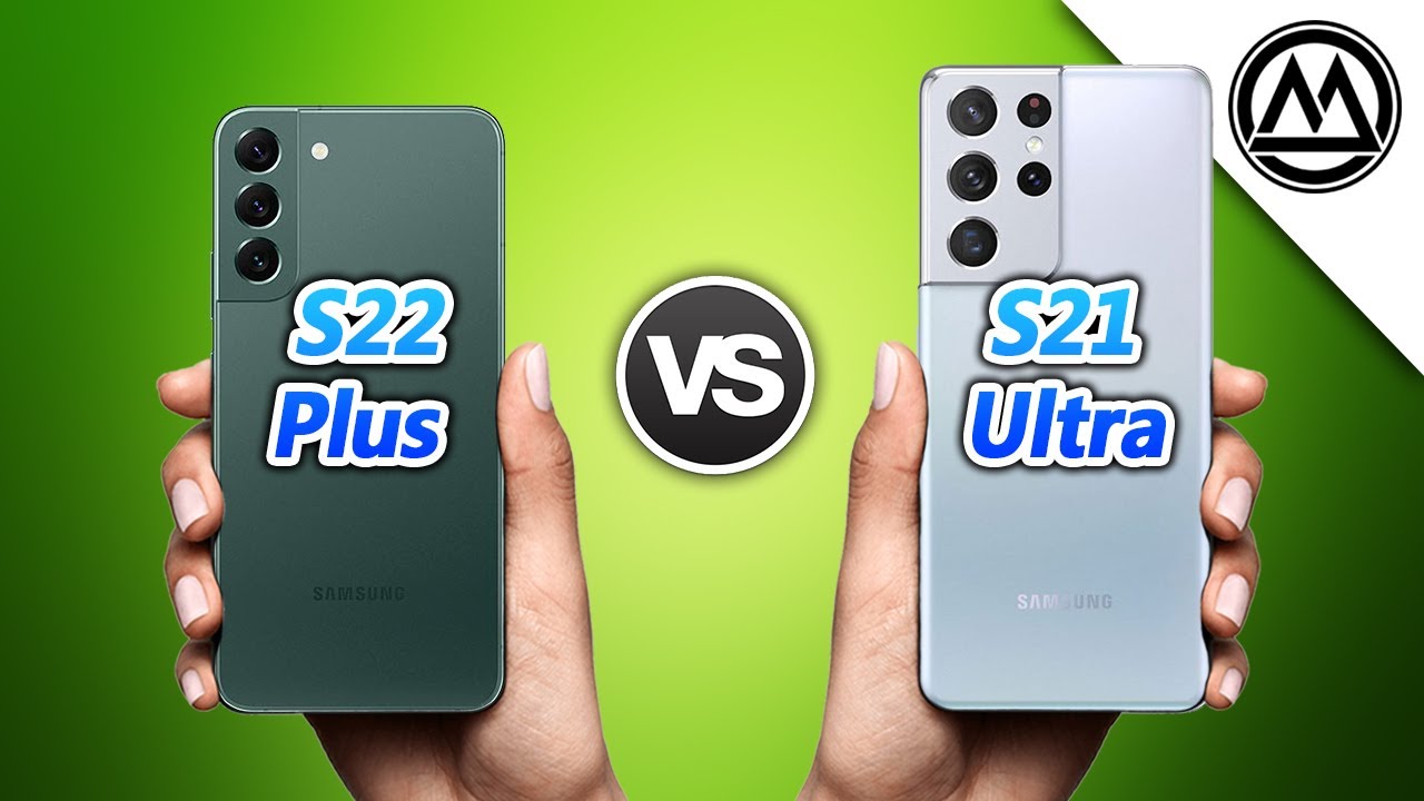 Samsung Galaxy S22 Plus vs Samsung Galaxy S21 Ultra