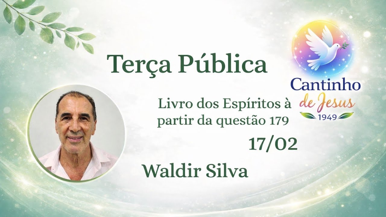 17/02/26 Terça Pública. O Livro dos Espíritos questão 179 . Waldir Silva 
