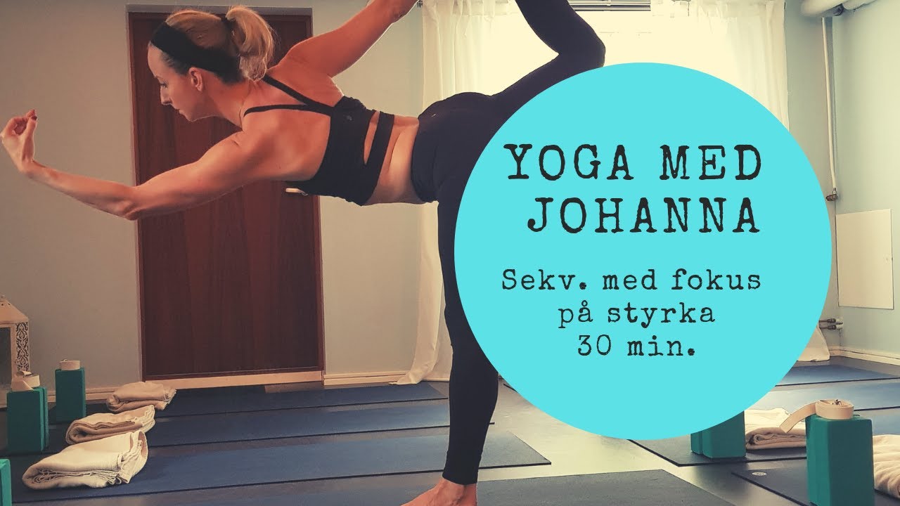 Yoga med fokus på styrka 30 min. - Yoga med Johanna