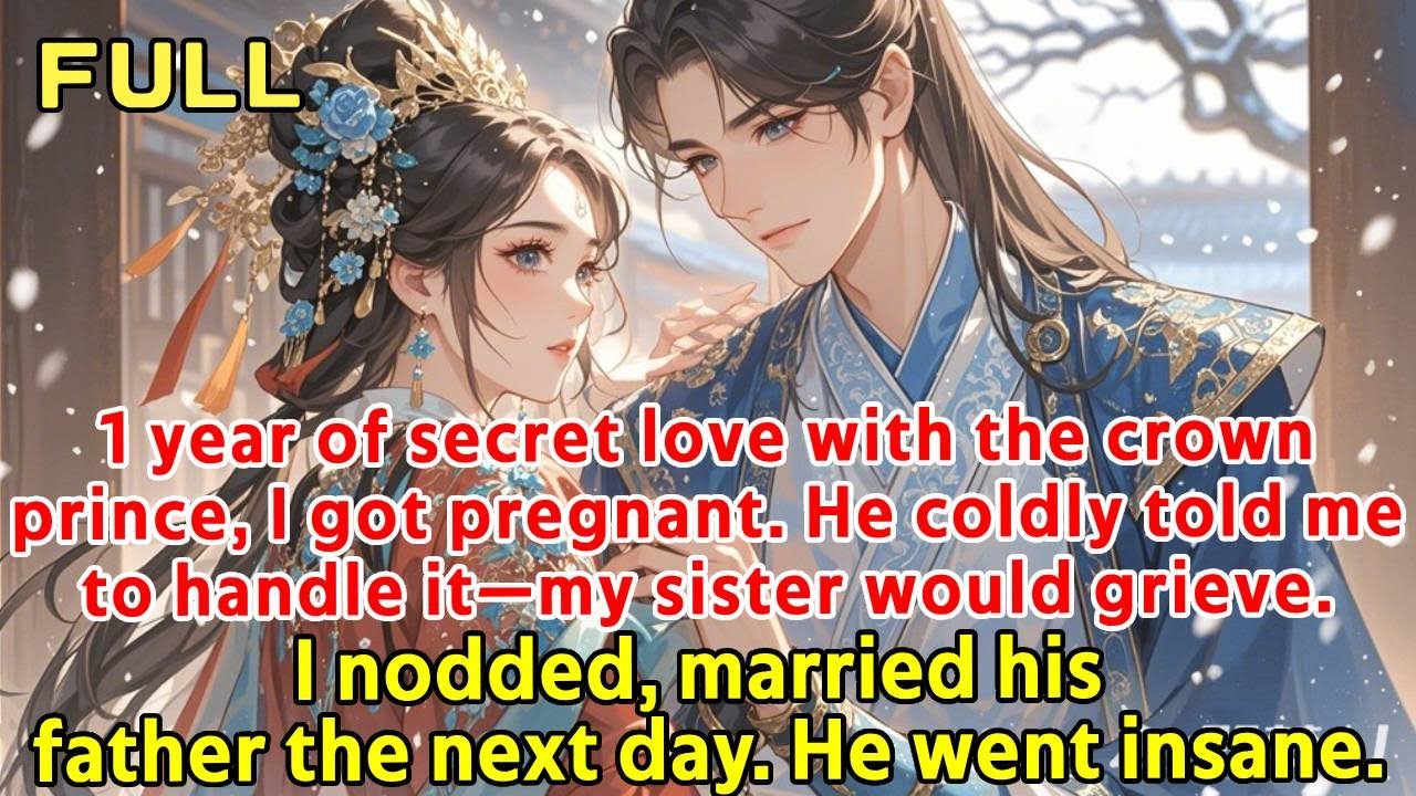 1 year of secret love with the crown prince, I got pregnant. He coldly told me to handle it