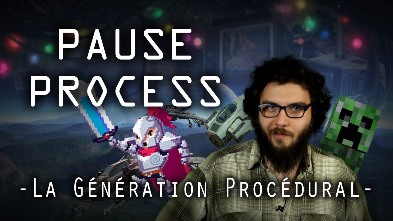 PAUSE PROCESS #2 La génération procédurale