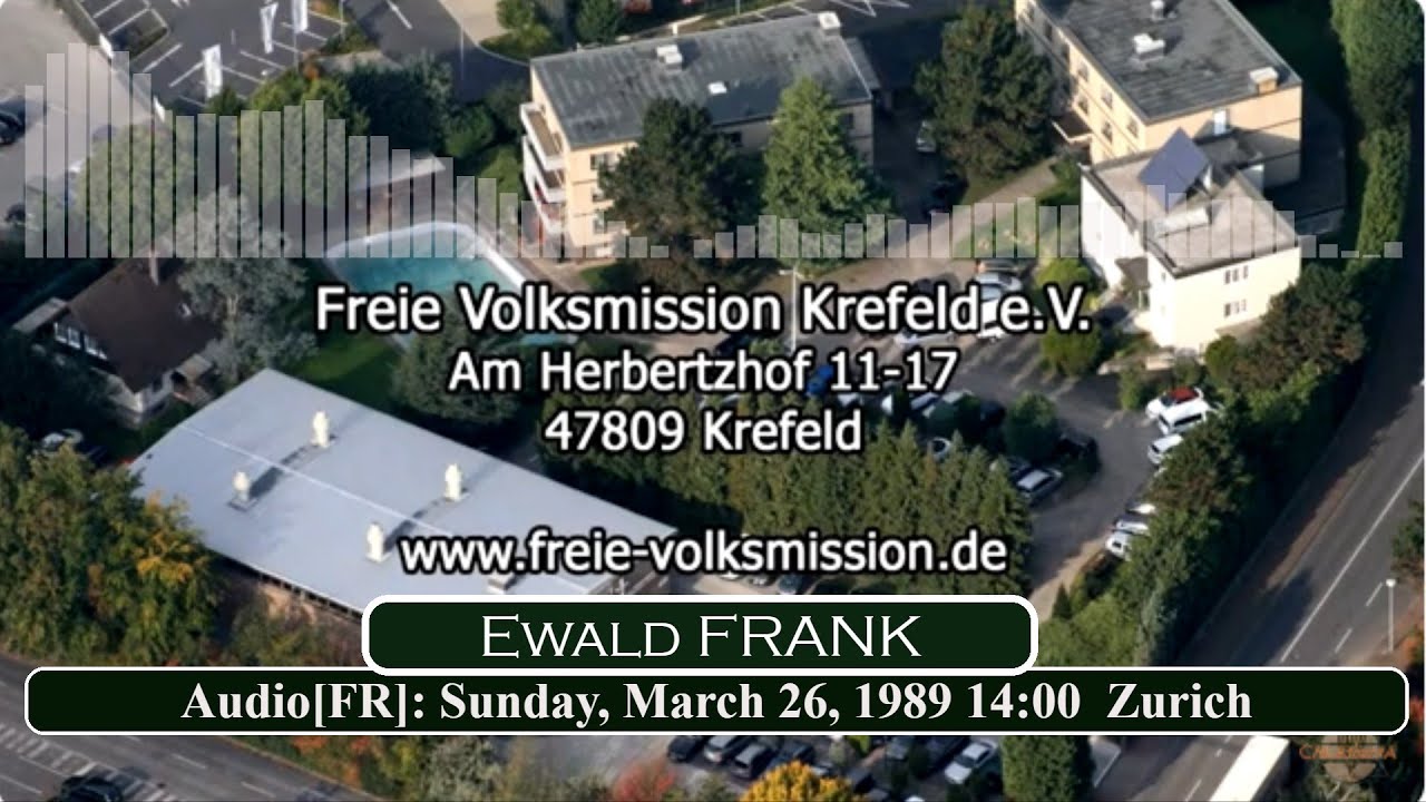 Audio[FR]: Brother Ewald FRANK. Sunday, March 26, 1989 14:00 Zurich