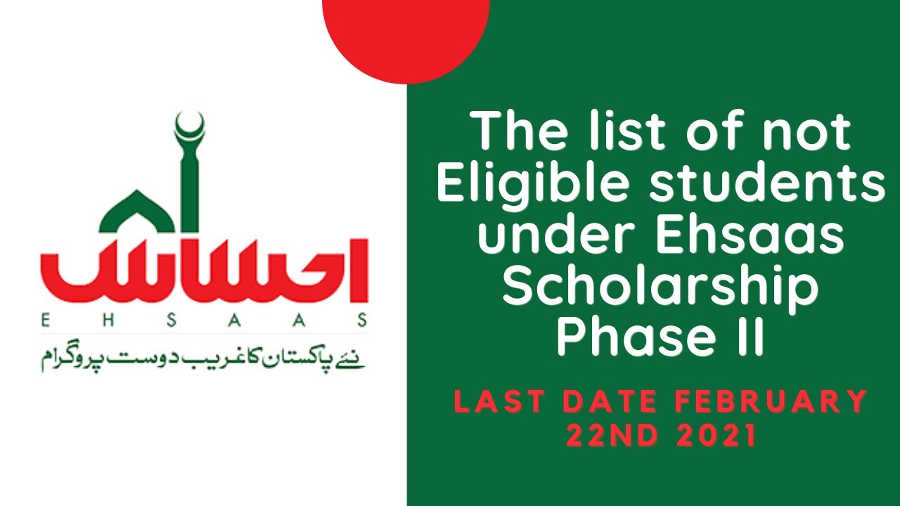 The list of not eligible students under Ehsaas Scholarship Phase II Last Date February 22nd 2021