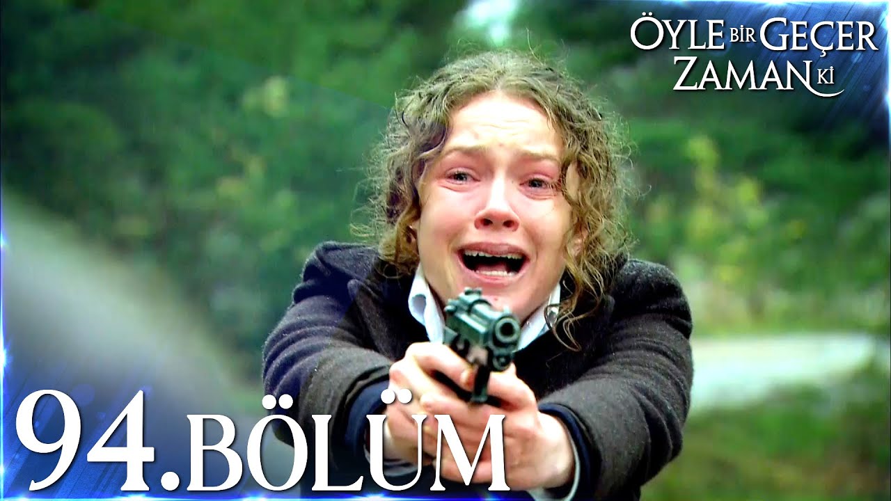 Öyle Bir Geçer Zaman Ki 94. Bölüm - Full Bölüm