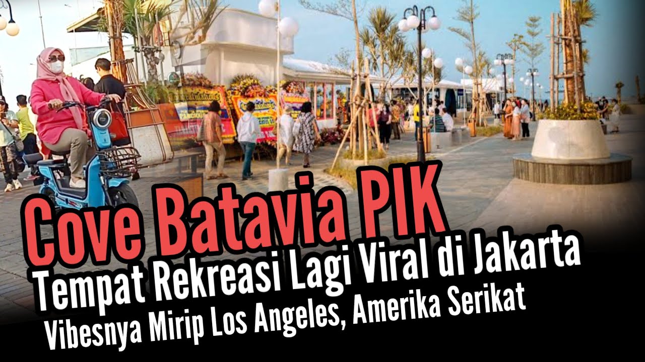 COVE AT BATAVIA PIK TEMPAT REKREASI VIRAL DI JAKARTA || Vibesnya Mirip Los Angeles, Amerika Serikat