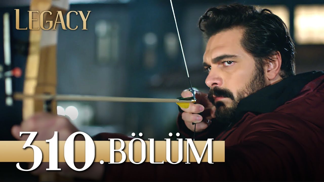 Emanet 310. B&ouml;l&uuml;m | Legacy Episode 310