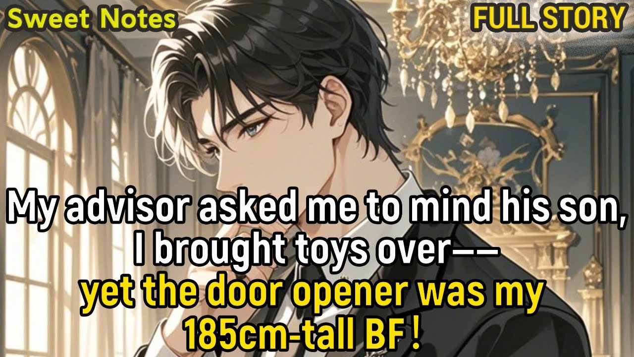 My advisor asked me to mind his son,I brought toys over—yet the door opener was my 185cm-tall BF.