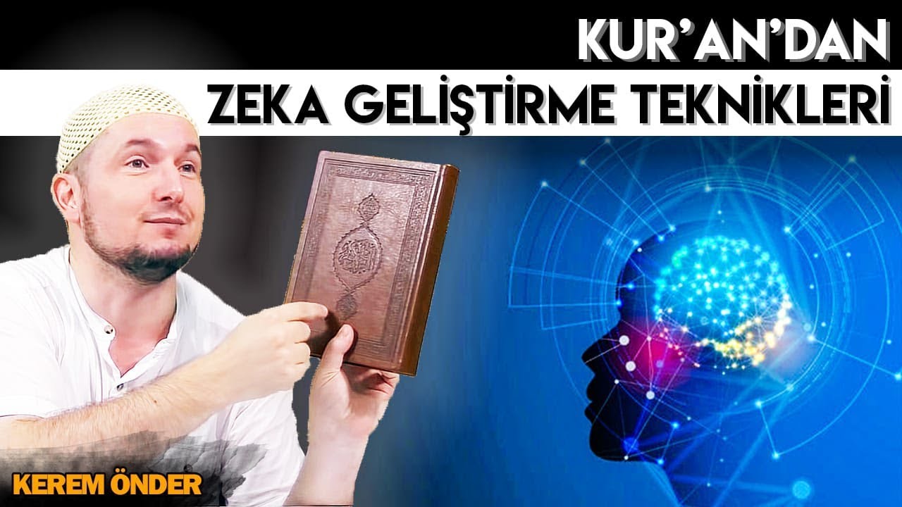 Kur'an'dan zeka geliştirme teknikleri!- Sorular aklı çalıştırır! / Kerem Önder