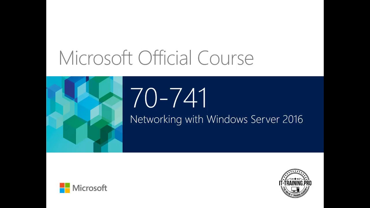 Онлайн Курс Microsoft 70-741 Networking with Windows Server 2016