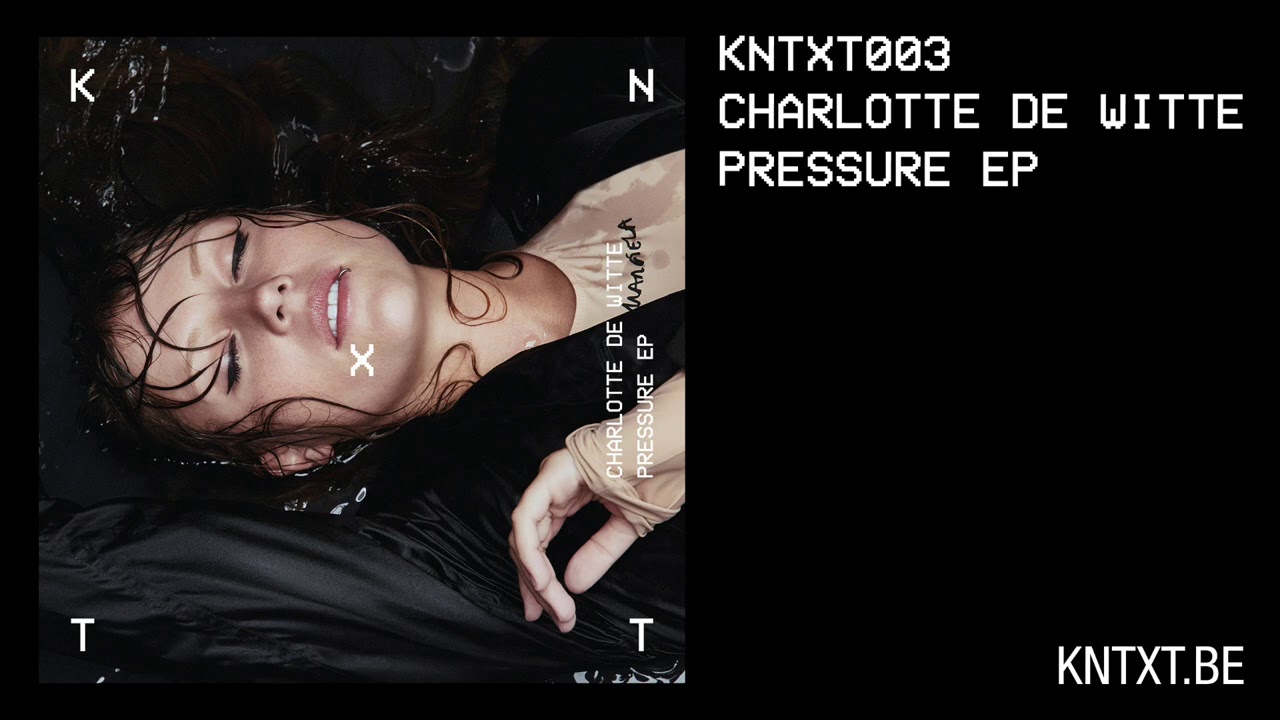 Charlotte de Witte - Pressure (Original Mix) [KNTXT003]
