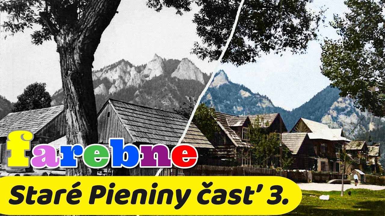 Staré Pieniny 3. časť,  Staré fotografie Pienin vo farbe / Stare zdjęcia Pienin w kolorze