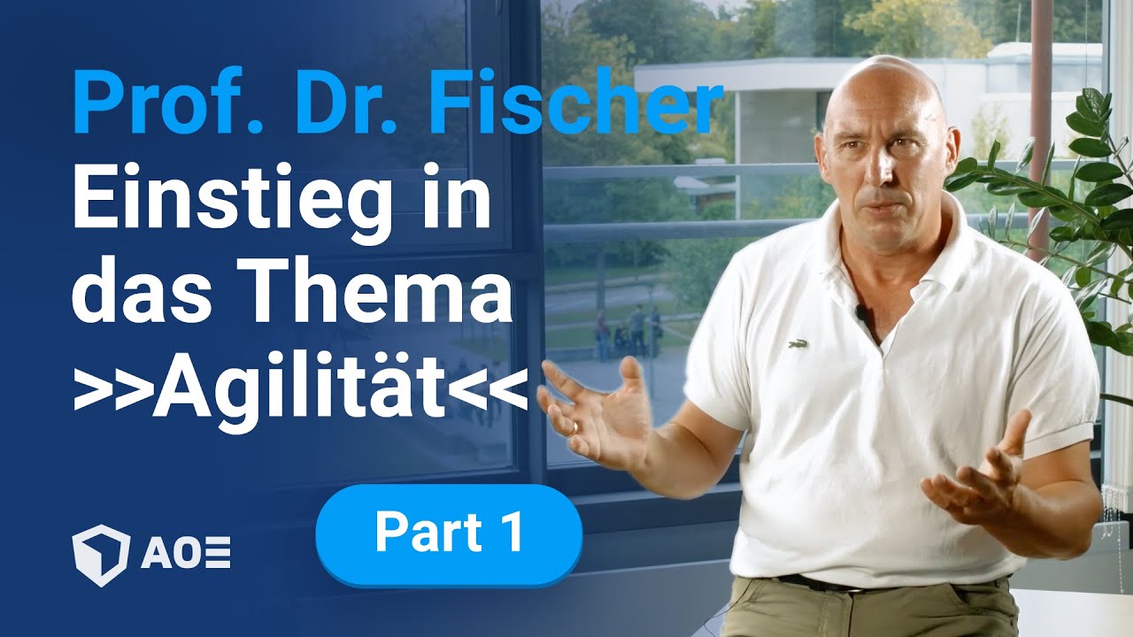 1: Intro Professor Dr. Stephan Fischer - Einstieg ins Thema Agilit&auml;t