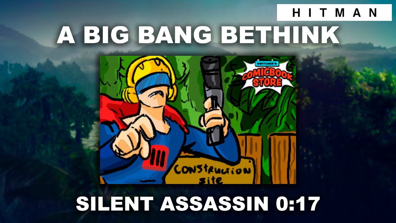 HITMAN WoA - A Big Bang Bethink (0:17) - Featured Contract