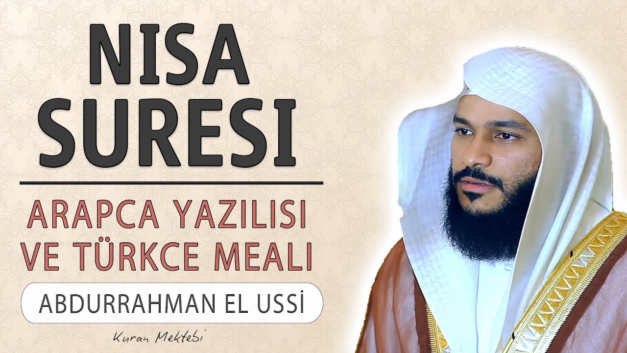 Nisa suresi anlamı dinle Abdurrahman el Ussi (Nisa suresi arapça yazılışı okunuşu ve meali)