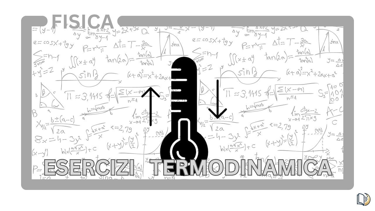 Esercizi di Termodinamica spiegati con parole Semplici!