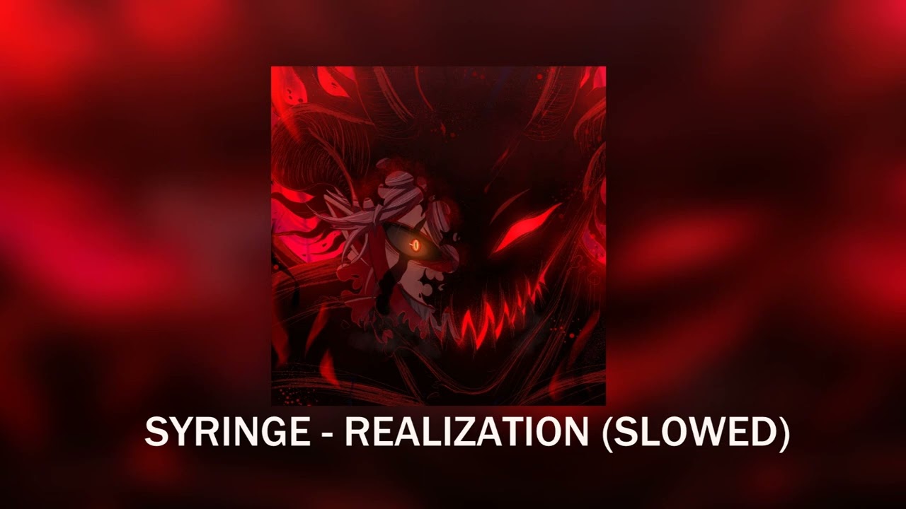 syringe(sybyr) - realization (slowed)
