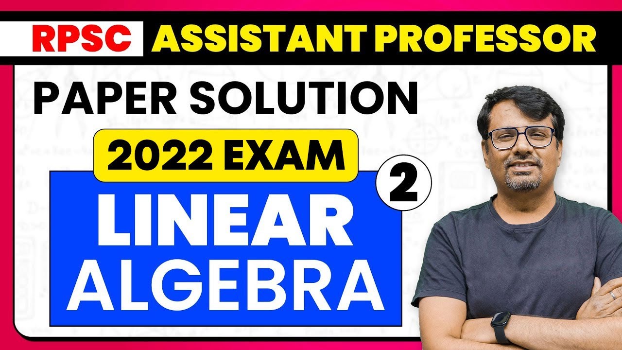 RPSC Assistant Professor | Linear Algebra Paper Solution 2022 | Part 2 | by GP Sir