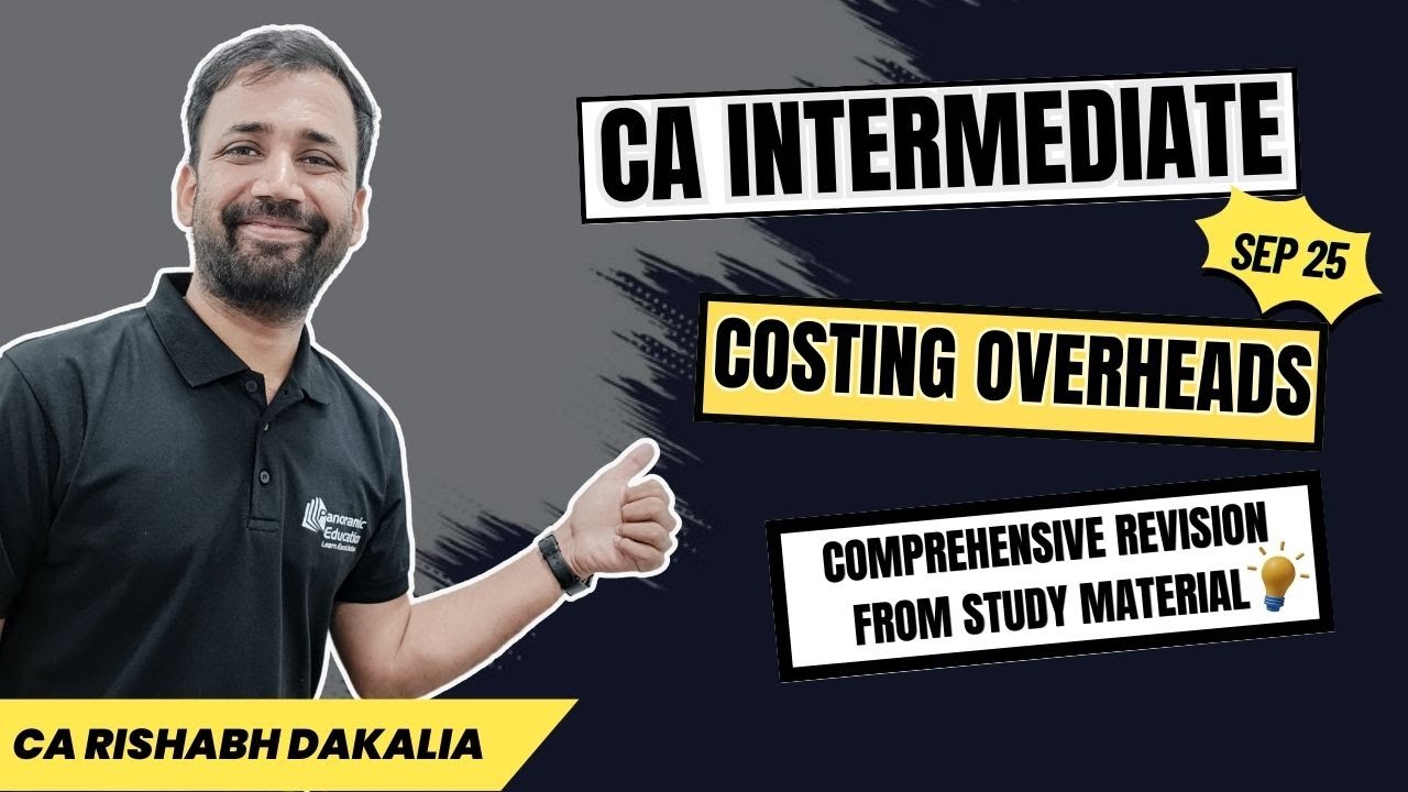 Comprehensive Revision | Inter Sept 25/Jan 26 | Costing - Overheads | CA Rishabh Dakalia