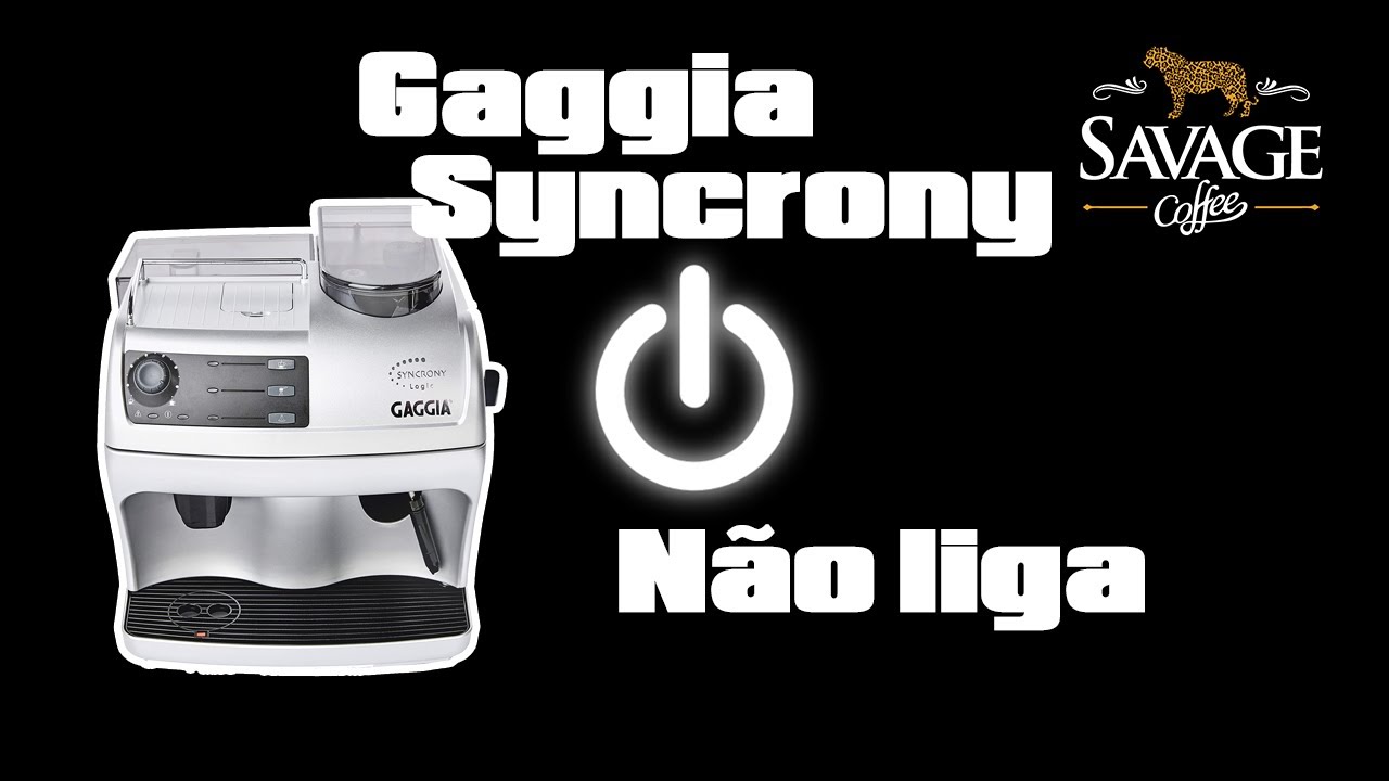 Gaggia Syncrony Logic Não Liga | Savage Coffee
