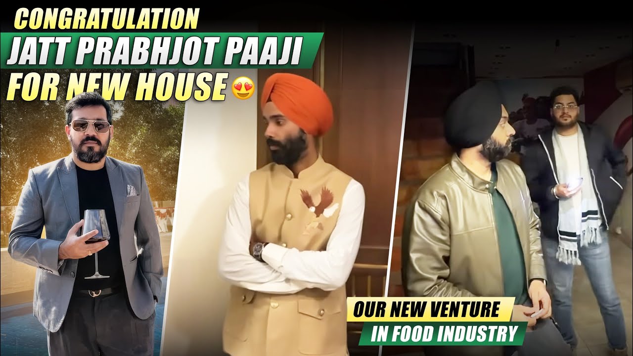 Congratulations Jatt Prabhjot Pahji For New House 😍| Our New Venture In food industry 