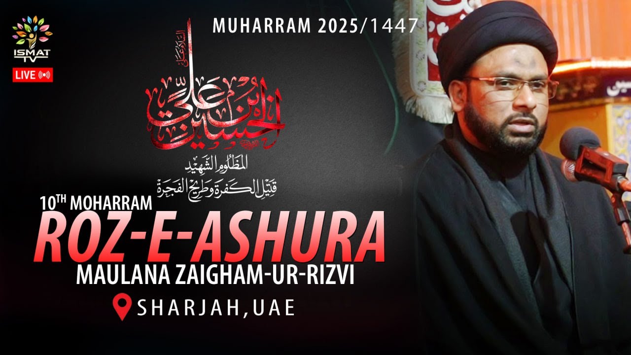 🔴Live Majlis from Sharjah,UAE | Roz e Ashoor Muharram 1447H | Maulana Syed Zaigham Rizvi
