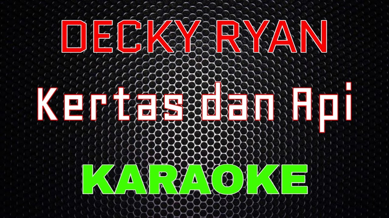 Decky Ryan - Kertas dan Api [Karaoke] | LMusical