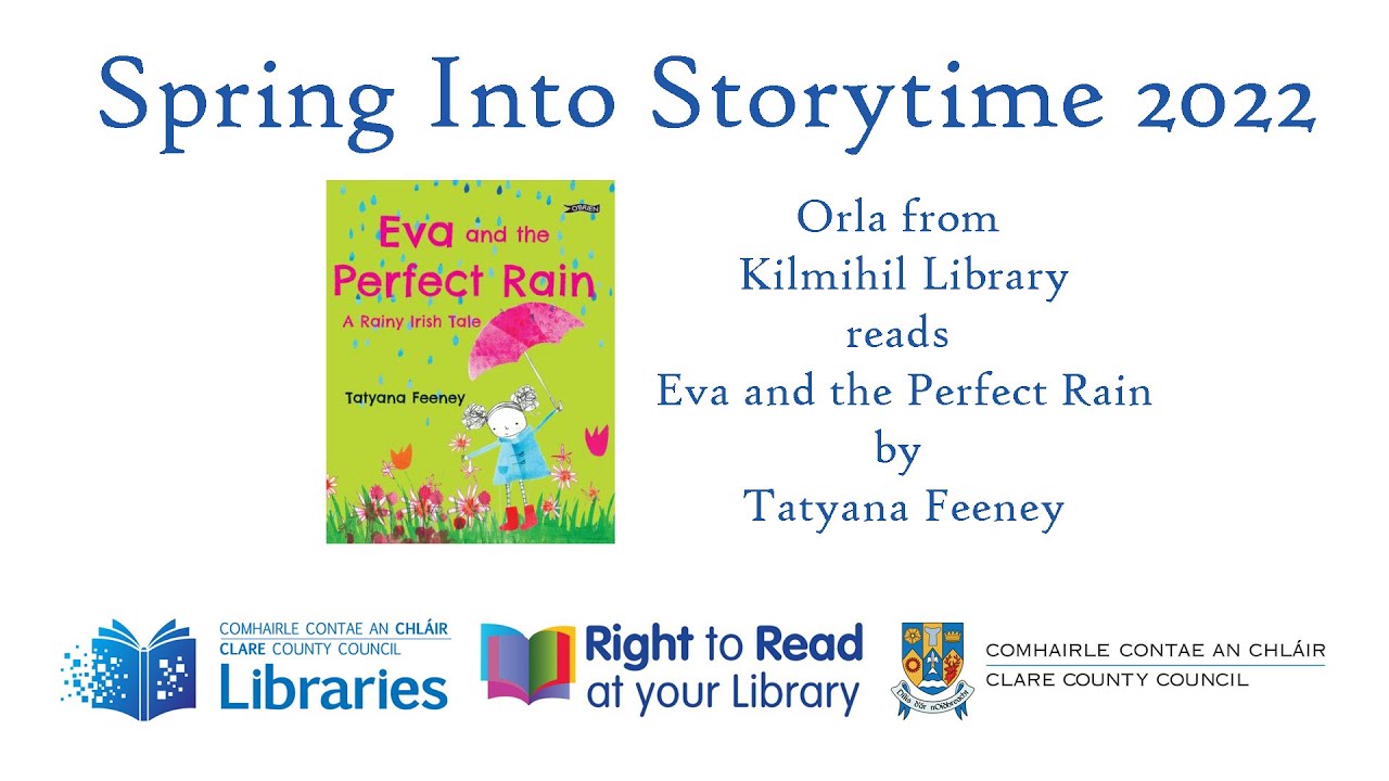 Spring Into Storytime - Eva and the Perfect Rain by Tatyana Feeney read by Orla In Kilmihil Library