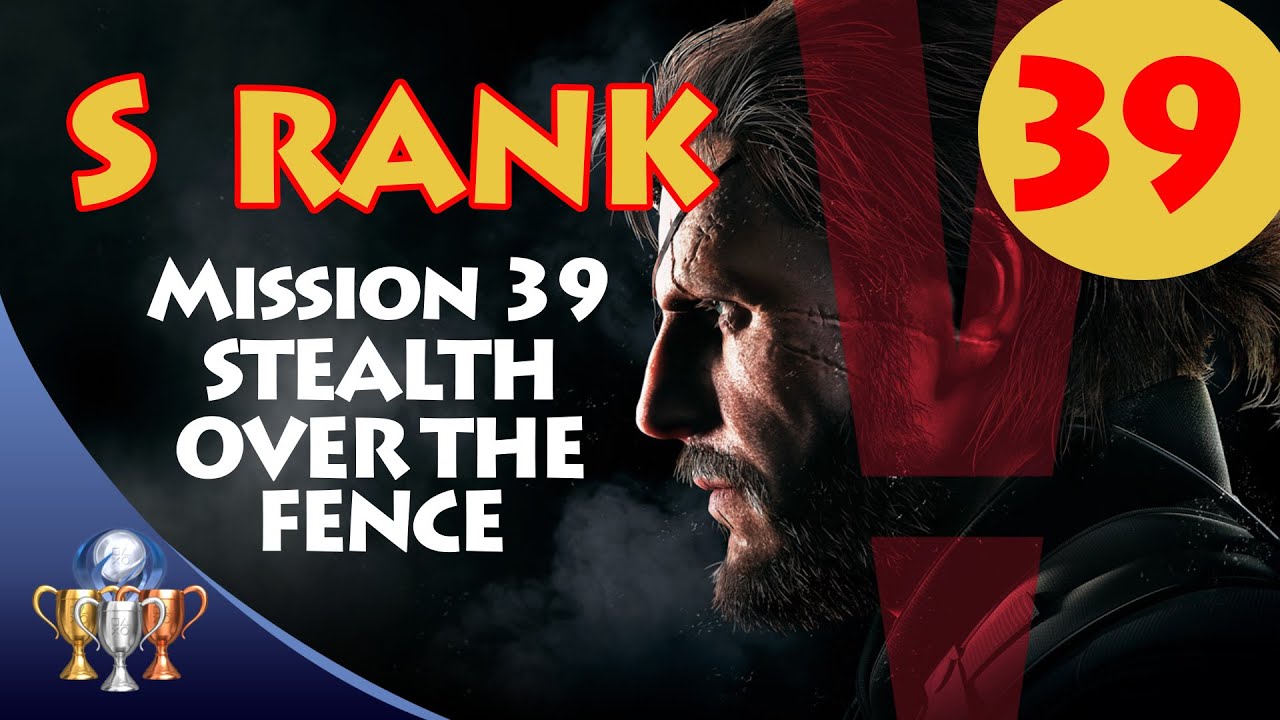 Metal Gear Solid V The Phantom Pain - S RANK Walkthrough (Mission 38 - STEALTH - OVER THE FENCE)