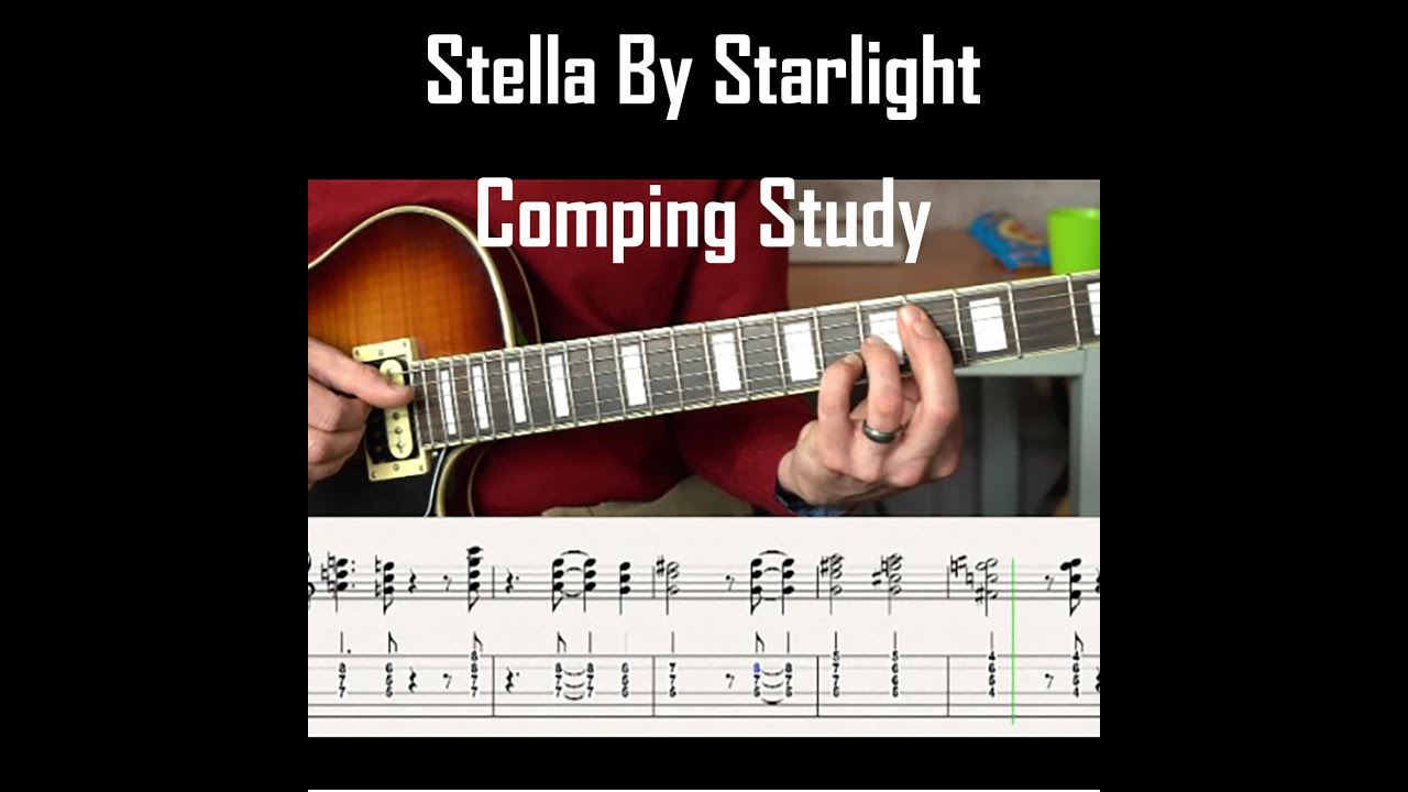 Lessson # 7 - Comping. A study of comping methods for Stella By Starlight.